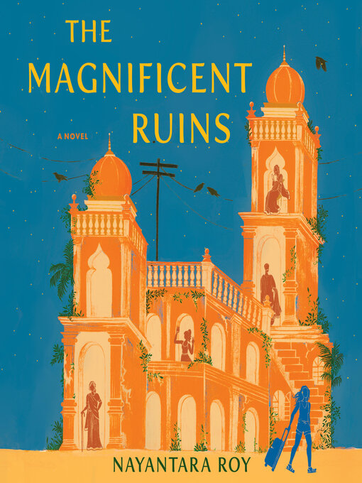 Title details for The Magnificent Ruins by Nayantara Roy - Wait list